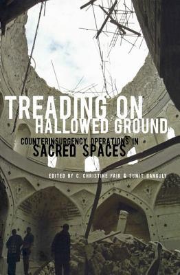 Book Treading on Hallowed Ground: Counterinsurgency Operations in Sacred Spaces free