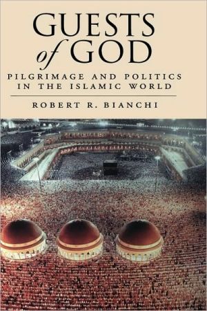 Book Guests of God: Pilgrimage and Politics in the Islamic World free