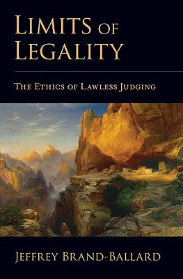 Book Limits of Legality: The Ethics of Lawless Judging (Hardback) free