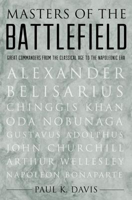 Book Masters of the Battlefield: Great Commanders From the Classical Age to the Napoleonic Era free