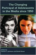 Book The Changing Portrayal of Adolescents in the Media Since 1950 free