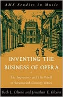 Book Inventing the Business of Opera: The Impresario and His World in Seventeenth Century Venice (AMS Studies in Music) free
