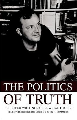 Book The Politics of Truth: Selected Writings of C. Wright Mills free
