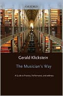 Book The Musician's Way: A Guide to Practice, Performance, and Wellness free