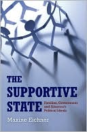 Book The Supportive State: Families, Government, and America's Political Ideals free
