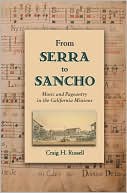 Book From Serra to Sancho: Music and Pageantry in the California Missions (Currents in Latin American and Iberian Music) free