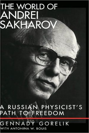 Book The World of Andrei Sakharov: A Russian Physicist's Path to Freedom free