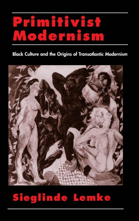 Book Primitivist Modernism: Black Culture and the Origins of Transatlantic Modernism (W.E.B. Du Bois Institute) free