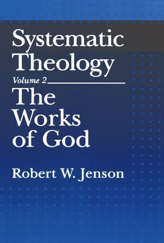 Book Systematic Theology, Vol. 2: The Works of God free