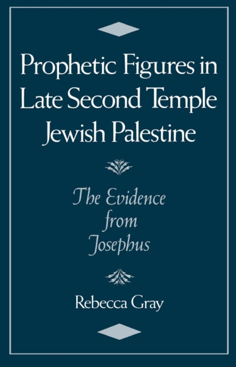 Book Prophetic Figures in Late Second Temple Jewish Palestine free
