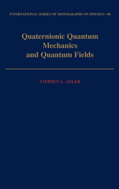 Book Quaternionic Quantum Mechanics and Quantum Fields free