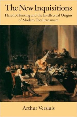 Book The New Inquisitions: Heretic-Hunting and the Intellectual Origins of Modern Totalitarianism free