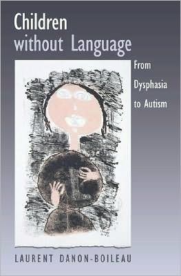 Book Children without Language: From Dysphasia to Autism free