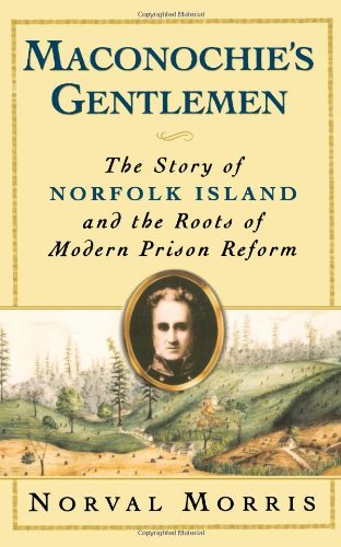 Book Maconochie's Gentlemen: The Story of Norfolk Island and the Roots of Modern Prison Reform (Studies in Crime and Public Policy) free
