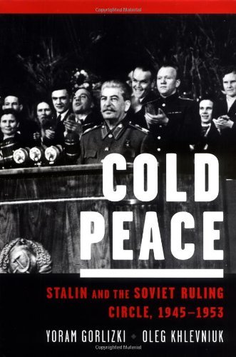 Book Cold Peace: Stalin and the Soviet Ruling Circle, 1945-1953 free