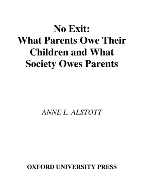 Book No Exit: What Parents Owe Their Children and What Society Owes Parents free