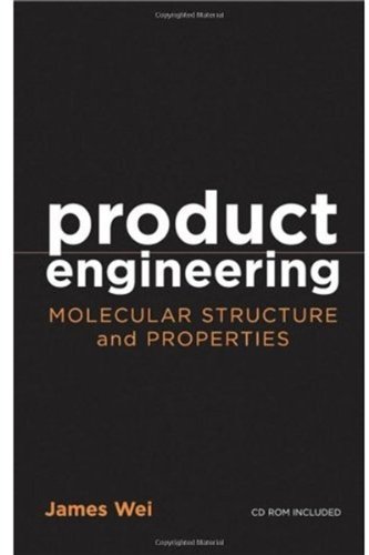 Book Product Engineering: Molecular Structure and Properties (Topics in Chemical Engineering) free