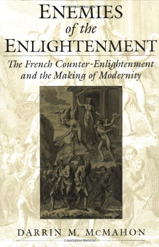 Book Enemies of the Enlightenment: The French Counter-Enlightenment and the Making of Modernity free