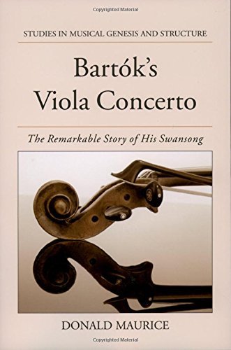 Book Bartok's Viola Concerto: The Remarkable Story of His Swansong (Studies In Musical Genesis, Structure, and Interpretation) free