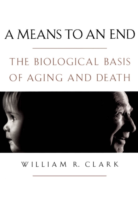 Book A Means to an End: The Biological Basis of Aging and Death free