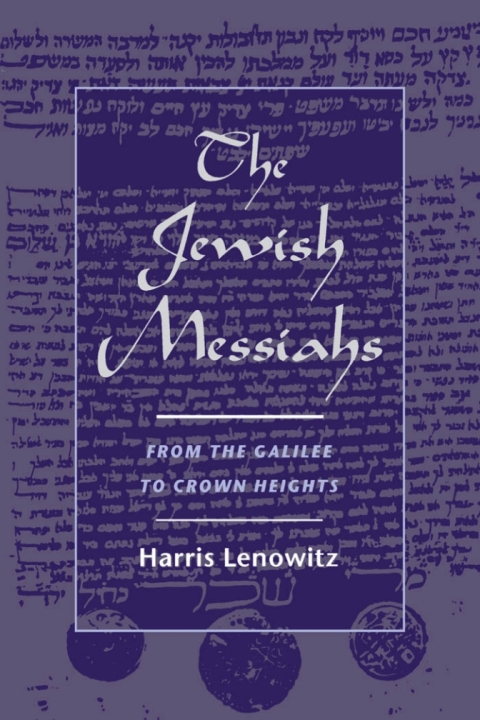 Book The Jewish Messiahs: From the Galilee to Crown Heights free