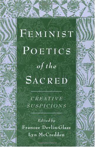 Book Feminist Poetics of the Sacred: Creative Suspicions (American Academy of Religion Cultural Criticism Series) free
