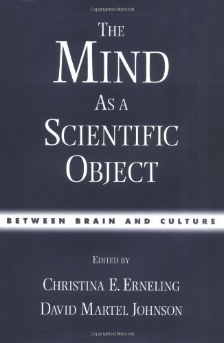 Book The Mind As a Scientific Object: Between Brain and Culture free