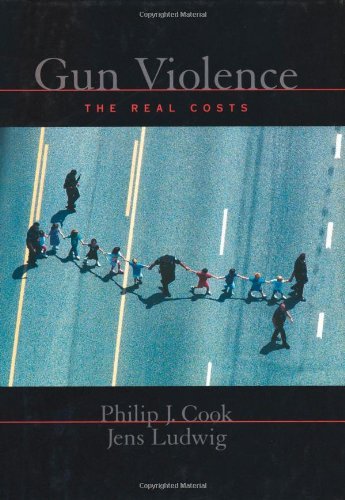 Book Gun Violence: The Real Costs (Studies in Crime and Public Policy) free