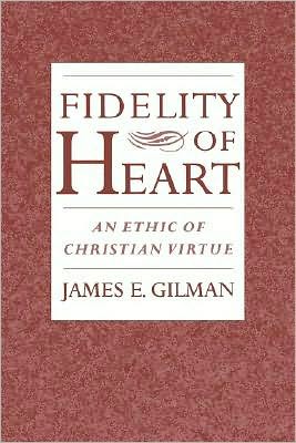 Book Fidelity of Heart: An Ethic of Christian Virtue free