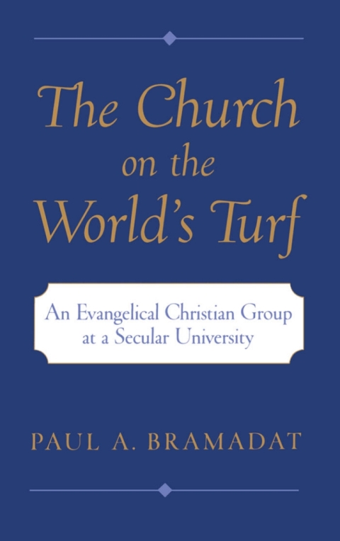 Book The Church on the World's Turf: An Evangelical Christian Group at a Secular University (Religion in America) free