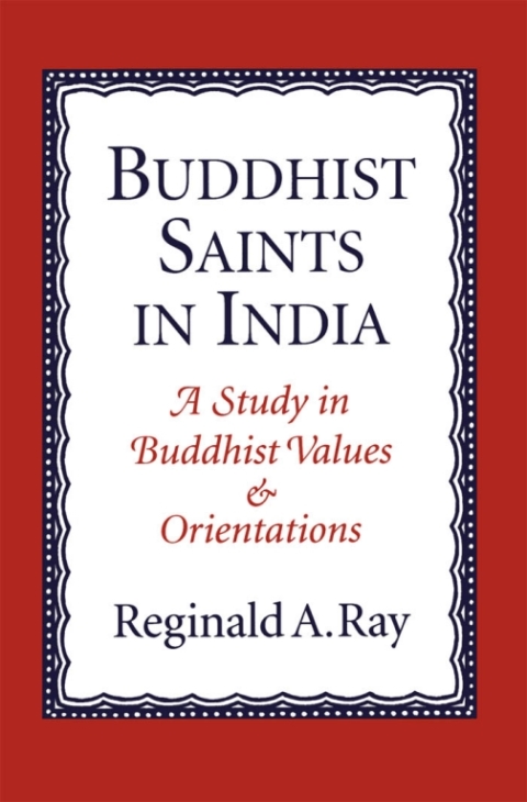 Book Buddhist Saints in India: A Study in Buddhist Values and Orientations free