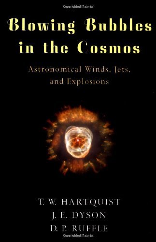 Book Blowing Bubbles in the Cosmos: Astronomical Winds, Jets, and Explosions free