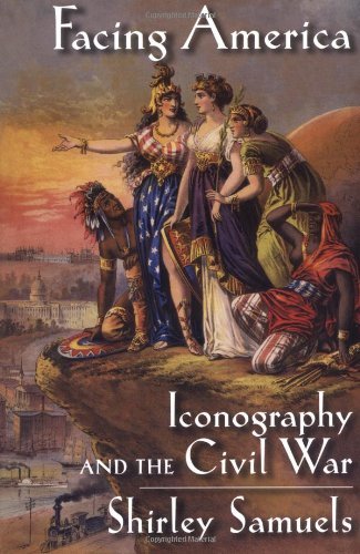 Book Facing America: Iconography and the Civil War free
