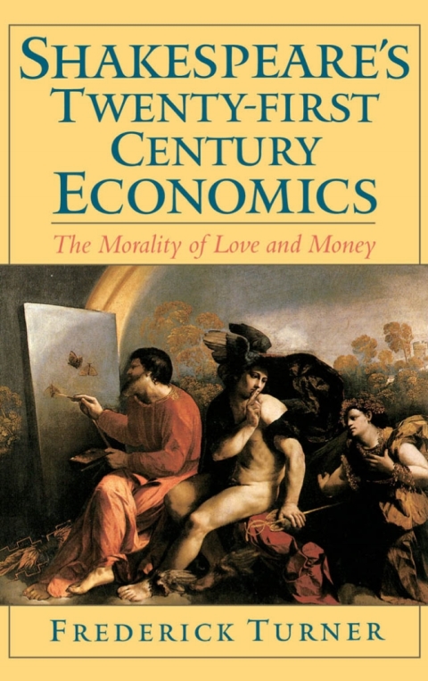 Book Shakespeare's Twenty-First Century Economics: The Morality of Love and Money free