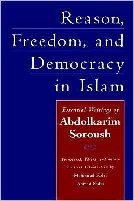 Book Reason, Freedom, And Democracy In Islam: Essential Writings Of Abdolkarim Soroush free