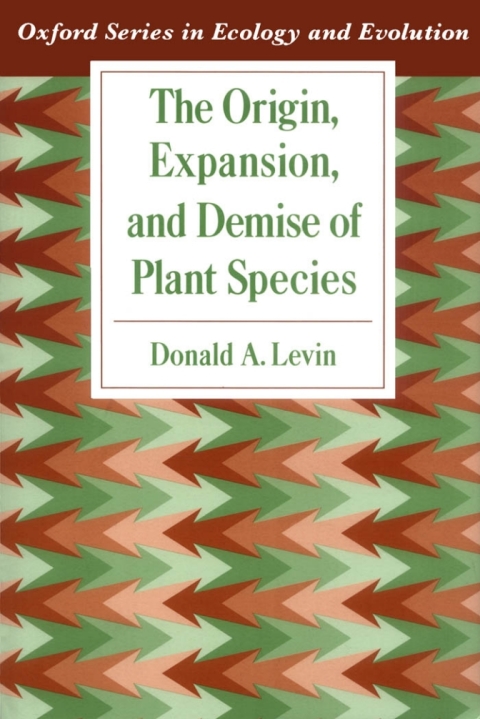 Book The Origin, Expansion, and Demise of Plant Species (Oxford Series in Ecology and Evolution) free