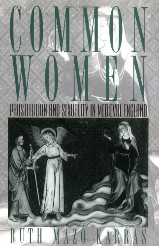 Book Common Women: Prostitution and Sexuality in Medieval England (Studies in the History of Sexuality) free