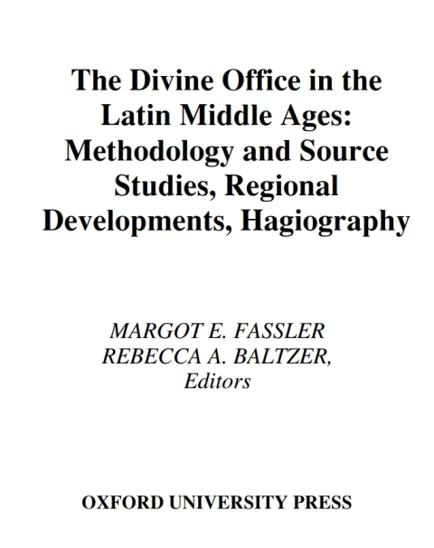 Book The Divine Office in the Latin Middle Ages: Methodology and Source Studies, Regional Developments, Hagiography free