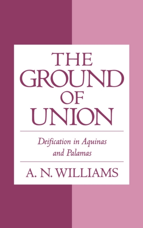 Book The Ground of Union: Deification in Aquinas and Palamas free