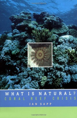 Book What Is Natural?: Coral Reef Crisis free