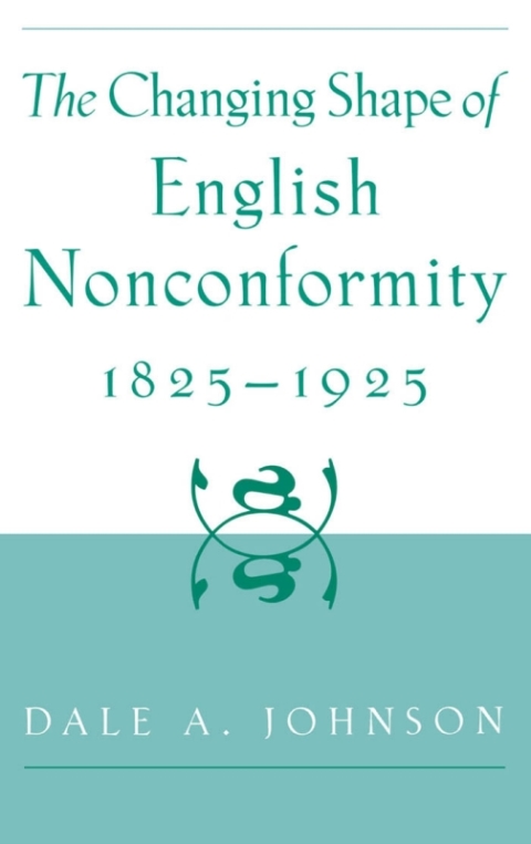 Book The Changing Shape of English Nonconformity, 1825-1925 free