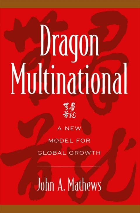 Book Dragon Multinational: A New Model for Global Growth free
