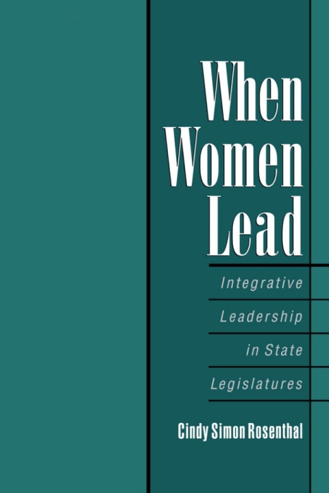 Book When Women Lead: Integrative Leadership in State Legislatures free Book When Women Lead: Integrative Leadership in State Legislatures free
