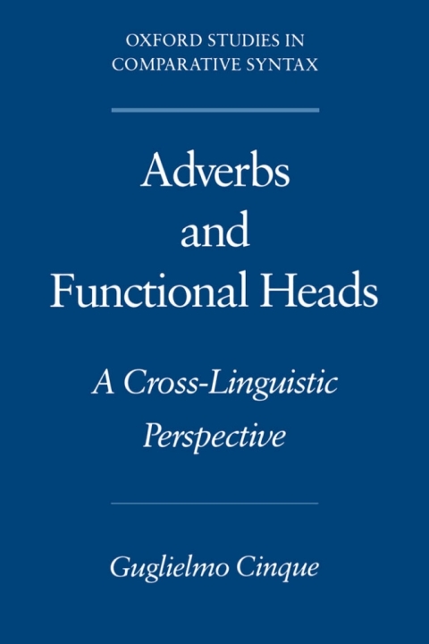 Book Adverbs and Functional Heads: A Cross-Linguistic Perspective (Oxford Studies in Comparative Syntax) free