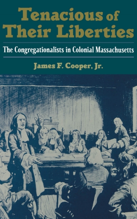 Book Tenacious of Their Liberties: The Congregationalists in Colonial Massachusetts (Religion in America) free