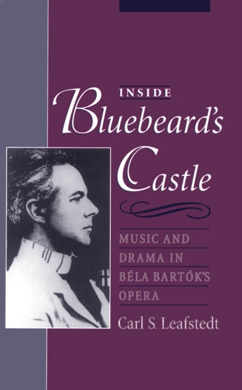 Book Inside Bluebeard's Castle: Music and Drama in Béla Bartók's Opera: Music and Drama in Bela Bartok's Opera free