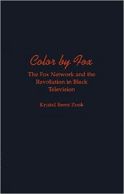 Book Color by Fox: The Fox Network and the Revolution in Black Television (W.E.B. Du Bois Institute) free
