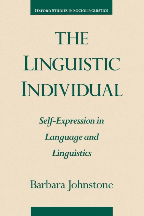 Book The Linguistic Individual: Self-Expression in Language and Linguistics (Oxford Studies in Sociolinguistics) free