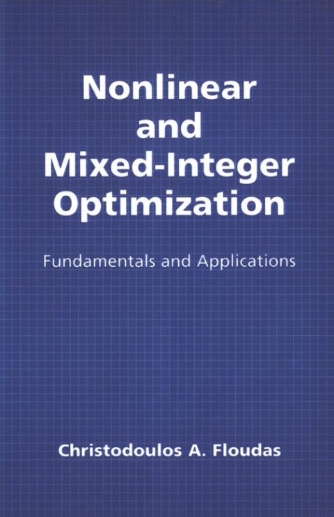 Book Nonlinear and Mixed-Integer Optimization: Fundamentals and Applications (Topics in Chemical Engineering) free