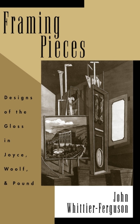 Book Framing Pieces: Designs of the Gloss in Joyce, Woolf, and Pound: Designs of the Gloss in Joyce, Woolf and Pound free